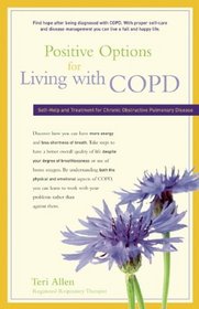 Positive Options for Living with COPD: Self-Help and Treatment for Chronic Obstructive Pulmonary Disease (Positive Options for Health)