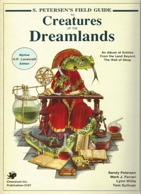 S. Petersen's Field Guide to Creatures of the Dreamlands: An Album of Entities from the Land Beyond the Wall of Sleep