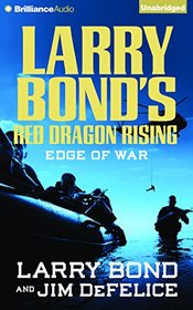 Larry Bond's Red Dragon Rising: Edge of War (Red Dragon Series)