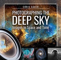 Photographing the Deep Sky: Images in Space and Time