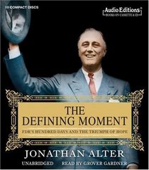 The Defining Moment: FDR's Hundred Days and the Triumph of Hope (Audio CD) (Unabridged)