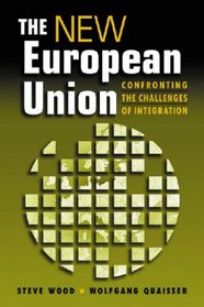 The New European Union: Confronting the Challenges of Integration (Studies on the European Polity)