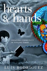 Hearts and Hands, Second Edition: Creating Community in Violent Times