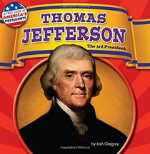 Thomas Jefferson: The 3rd President (A First Look at America's Presidents)