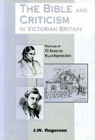 Bible and Criticism in Victorian Britain (JSOT Supplement)