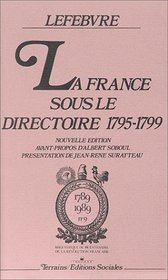 La France sous le Directoire, 1795-1799 (1789-1989) (French Edition)