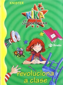 Kika Superbruxa Revoluciona a Clase (Kika Superbruxa/ Kika Super Witch)