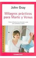 Milagros practicos para marte y venus / Practical Miracles for Mars And Venus (Autoayuda)