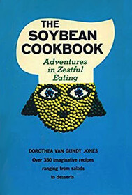 The Soybean Cookbook-Adventures in Zestful Eating