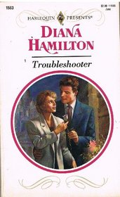 Troubleshooter (Harlequin Presents, No 1563)