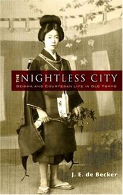 The Nightless City: Geisha and Courtesan Life in Old Tokyo (Dover Books on History, Political and Social Science)
