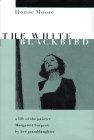 The White Blackbird : A Life of the Painter Margarett Sargent by Her Granddaughter