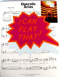 I Can Play That!: Operatic Arias (I Can Play That)