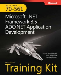MCTS Self-Paced Training Kit (Exam 70-561): Microsoft .NET Framework 3.5 ADO.NET Application Development (Developer Certification)