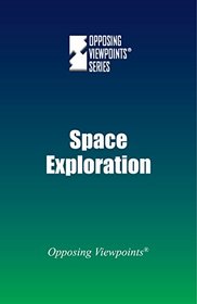 Space Exploration (Opposing Viewpoints)