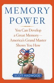 Memory Power: You Can Develop a Great Memory - America's Grand Master Shows You How