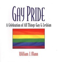 Gay Pride: A Celebration Of All Things Gay And Lesbian (Pride)