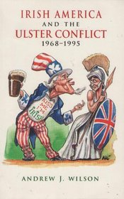 Irish-America and the Ulster Conflict, 1968-95