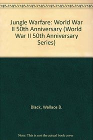 Jungle Warfare (World War II 50th Anniversary Series)
