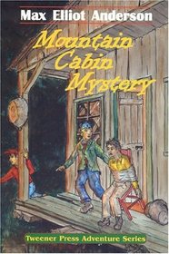 Mountain Cabin Mystery (Tweener Press Adventure) (Tweener Press Adventure)