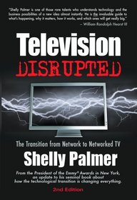 Television Disrupted: The Transition from Network to Networked TV, 2nd Edition