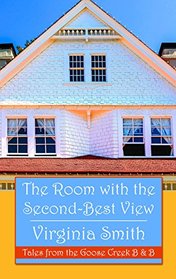 The Room with the Second-Best View (Tales from the Goose Creek B&B)