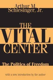 The Vital Center (Large Print): The Politics of Freedom