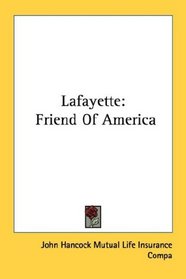 Lafayette: Friend Of America