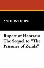 Rupert of Hentzau: The Sequel to 