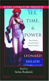 Sex, Time, and Power: How Woman's Sexuality Shaped Human Evolution