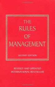 Rules of Management: A Definitive Code for Managerial Success