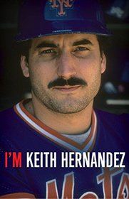 I'm Keith Hernandez