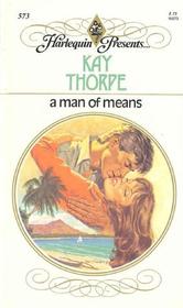 A Man of Means (Harlequin Presents, No 573)