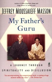 MY FATHER'S GURU: A JOURNEY THROUGH SPIRITUALITY AND DISILLUSION
