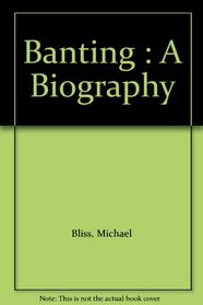 Banting : A Biography