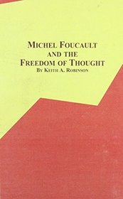 Michel Foucault and the Freedom of Thought (Problems in Contemporary Philosophy)