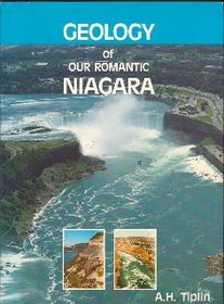 Our romantic Niagara: A geological history of the river and the falls