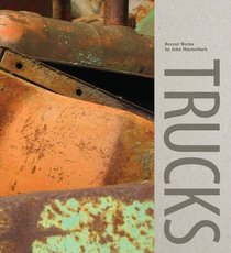 John Himmelfarb - Trucks: Recent Works