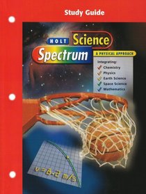 Study Guide for Holt Science Spectrum: A Physical Approach, Grade 9