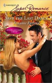 Save the Last Dance (Everlasting Love) (Harlequin Superromance, No 1583)