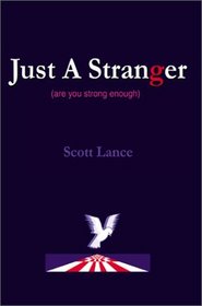 Just a Stranger: Are You Strong Enough