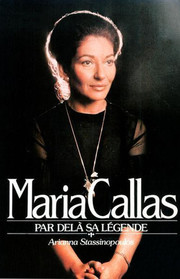 Maria Callas: The Woman Behind the Legend