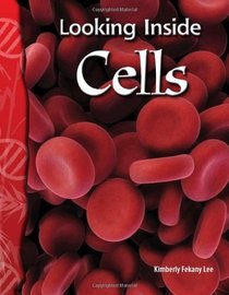 Looking Inside Cells: Life Science (Science Readers)