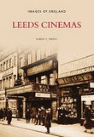 Leeds Cinemas (Images of England) (Images of England)