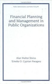 Financial Planning & Management in Public Organizations (Public Administration and Public Policy)