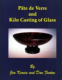 Pte de Verre and Kiln Casting of Glass