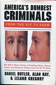 Americas Dumbest Criminals: From the Hit TV Show