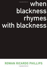 When Blackness Rhymes with Blackness (Dalkey Archive Scholarly Series)