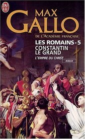 Les Romains, Tome 5 : Constantin le Grand (French Edition)