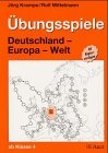 bungsspiele Deutschland - Europa - Welt. 50 Kopiervorlagen ab Klasse 4. (Lernmaterialien)